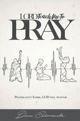 Lord, Teach Me To Pray