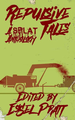 Repulsive Tales : A Splat Anthology