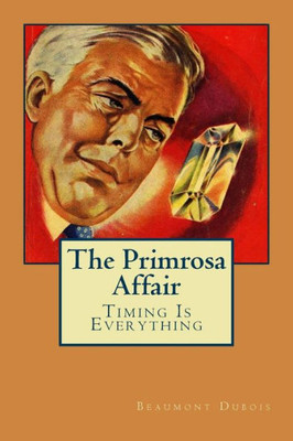 The Primrosa Affair : Timing Is Everything