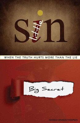 Little Sin, Big Secret : When The Truth Hurts More Than The Lie