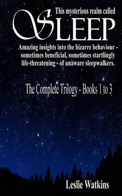 This Mysterious Realm Called Sleep : The Complete Trilogy - Books 1 To 3