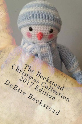 The Beckstead Christmas Collection : Timeless Works Of Seasonal Family Story Telling