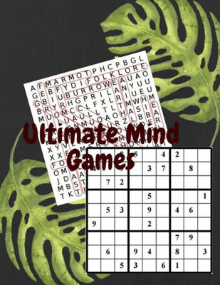 Ultimate Mind Games : Adult Activity Book Sudoku,Word Search,Logic & Brain Teaser Number Puzzles Games