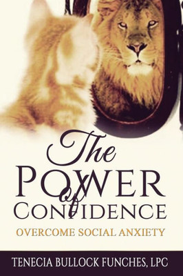 The Power Of Confidence : Overcome Social Anxiety