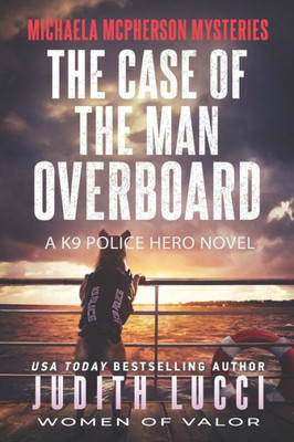 The Case Of The Man Overboard : A Michaela Mcpherson Mystery