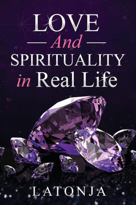 Love And Spirituality In Real Life