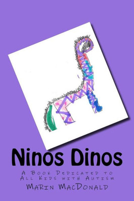 Ninos Dinos : A Book Dedicated To All Kids With Autism