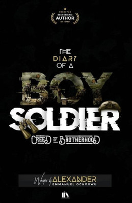 The Diary Of A Boy Soldier : Creed Of Brotherhood