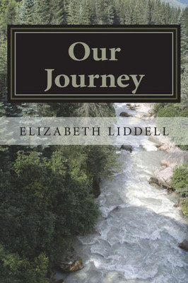 Our Journey : Surviving Our Lives With The Help Of God