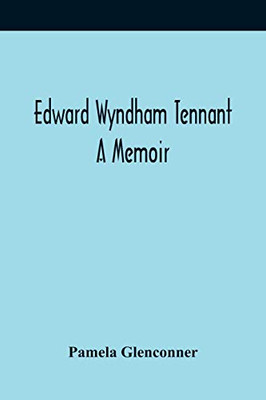 Edward Wyndham Tennant: A Memoir