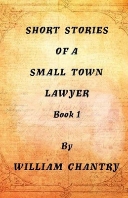 Short Stories Of A Small Town Lawyer