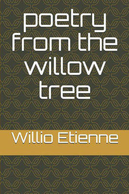 Poetry From The Willow Tree