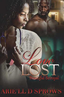 Love Lost : Beautiful Betrayal