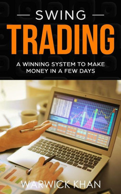 Swing Trading : An Innovative Guide To Trading With Lower Risk