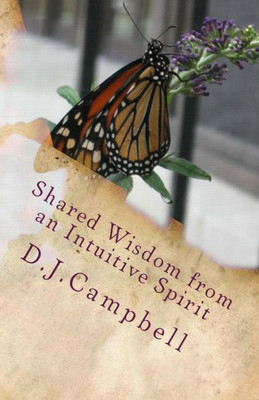 Shared Wisdom : From An Intuitive Spirit