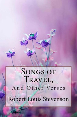 Songs Of Travel, And Other Verses Robert Louis Stevenson