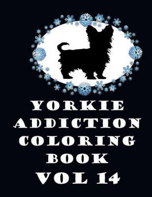 Yorkie Addiction Coloring Book