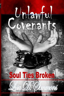 Unlawful Covenants : Soul Ties Broken