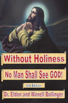 Without Holiness No Man Shall See God