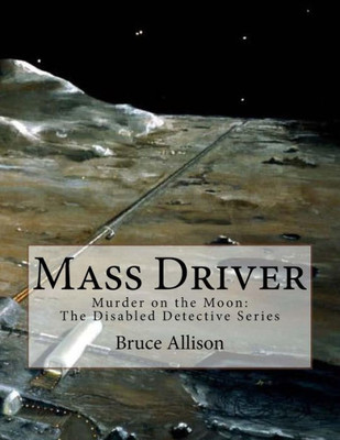 Mass Driver : Murder On Moon