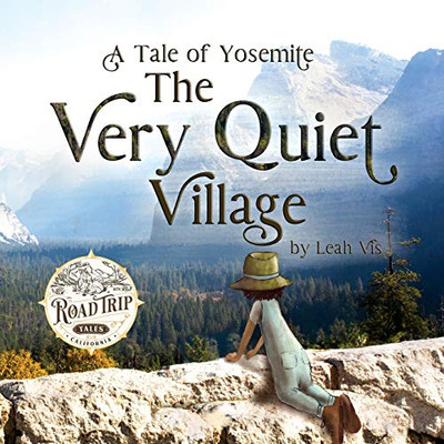 The Very Quiet Village: A Tale of Yosemite (Road Trip Tales) - Paperback