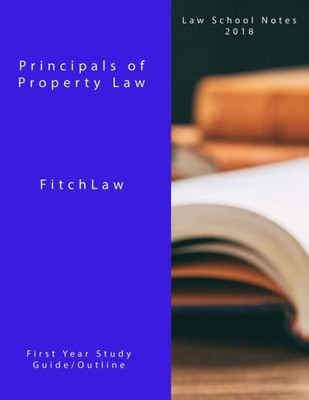Principals Of Property Law : Law School Notes 2018