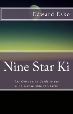 Nine Star Ki : The Companion Guide To The Nine Star Ki Online Course