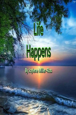 Life Happens : My Diary Put Into Poetry Form