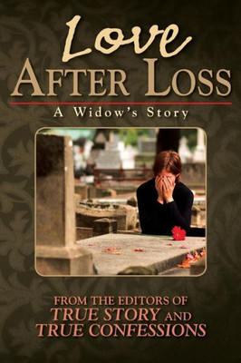 Love After Loss : A Widow'S Story