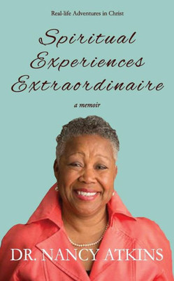 Spiritual Experiences Extraordinaire : A Memoir