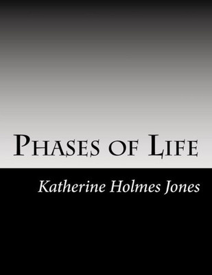 Phases Of Life : Defined Inspirational Poetry From Four Phases Of Life