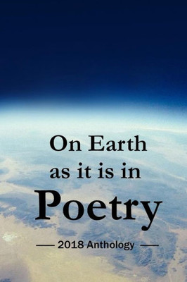 On Earth As It Is In Poetry