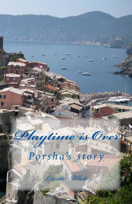 Playtime Is Over : Porsha'S Story