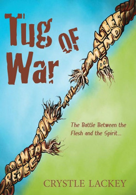Tug Of War : The Battle Between My Flesh And Spirit