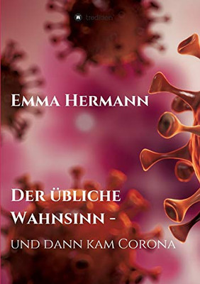 Der übliche Wahnsinn - und dann kam Corona (German Edition) - Paperback