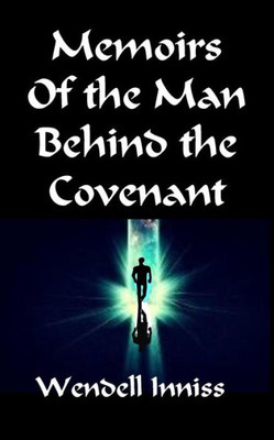 Memoirs Of The Man Behind The Covenant