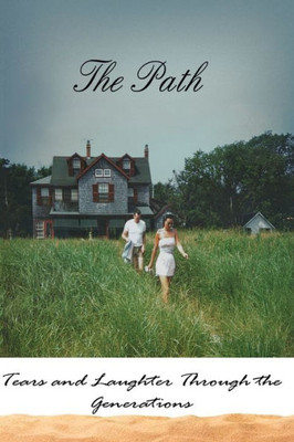 The Path : Tears And Laughter Through The Generations