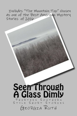 Seen Through A Glass Dimly : Thirteen Southern Short Stories