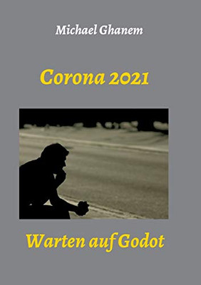 Corona 2021: Warten auf Godot (German Edition) - Paperback