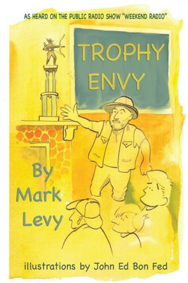 Trophy Envy (As Heard On The Public Radio Show Weekend Radio )