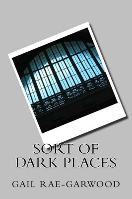 Sort Of Dark Places