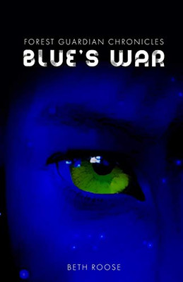 Forest Guardian Chronicles: Blue's War