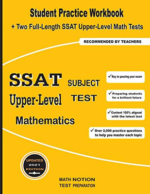 SSAT Upper-Level Subject Test Mathematics: Student Practice Workbook + Two Full-Length SSAT Upper-Level Math Tests