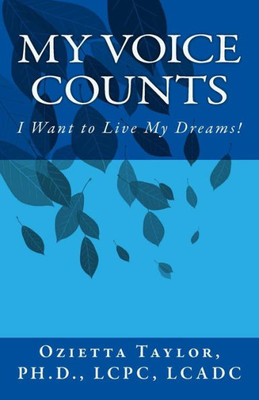 My Voice Counts : I Want To Live My Dreams