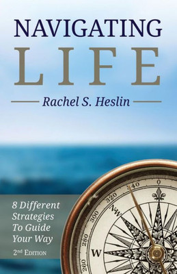 Navigating Life : 8 Different Strategies To Guide Your Way