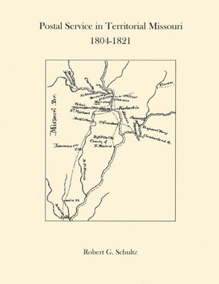 Postal Service In Territorial Missouri 1804-1821