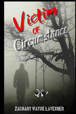 Victim Of Circumstance : Homosexuality: Hope And Healing From The Struggle