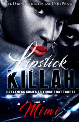 Lipstick Killah : Greatness Comes To Those Who Take It