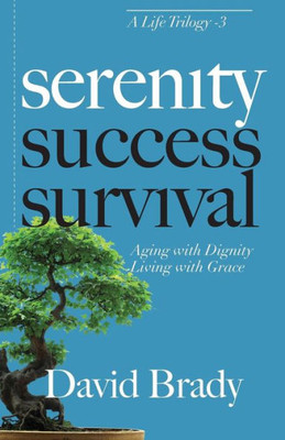 Serenity : Aging With Dignity, Living With Grace