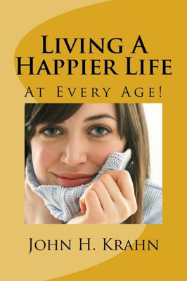 Living A Happier Life : At Every Age!